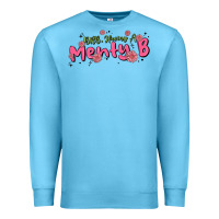 Ocean Blue having a menty b, cute and trendy Premium Sweatshirt - MaliasSmallBusiness