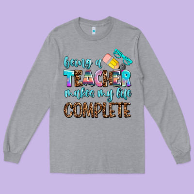 Being A Teacher Makes My Life Complate Long Sleeve Tee Designed By Adodesignshop