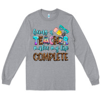 Heather Grey being a teacher makes my life complate Long Sleeve Tee - AdoDesignShop