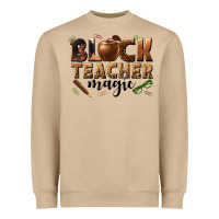 Black Teacher Magic Melanin Heavyweight Sweatshirt | Teevron