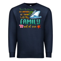 Navy there's nowhere else i'd rather be than with my fa Premium Sweatshirt - MaliasSmallBusiness