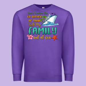 There's Nowhere Else I'd Rather Be Than With My Fa Premium Sweatshirt Designed By Maliassmallbusiness