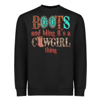 Boots And Bling Its A Cowgirl Thing Heavyweight Sweatshirt | Teevron