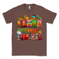 Chestnut nacho average teacher Classic Tee - AdoDesignShop