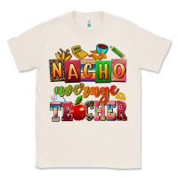 Natural nacho average teacher Classic Tee - AdoDesignShop