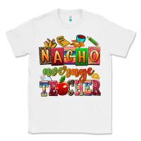 White nacho average teacher Classic Tee - AdoDesignShop
