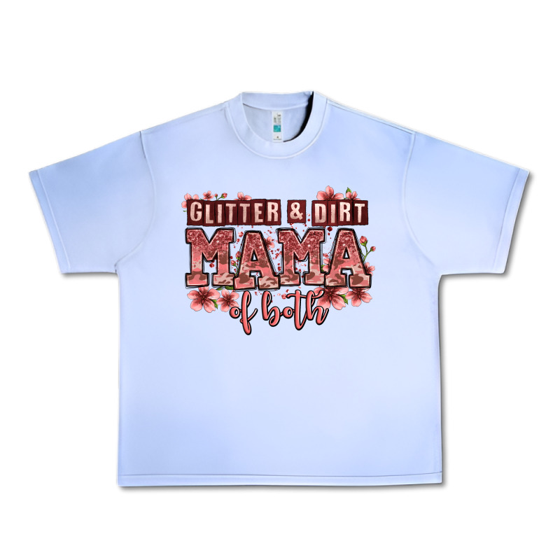 Glitter And Dirt Mama Of Both Girls Urban Heavy Tee by Zillion Design Studio | Teevron
