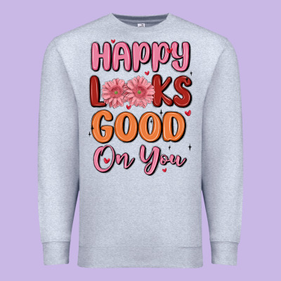 Happy Looks Good On You Premium Sweatshirt Designed By Maliassmallbusiness
