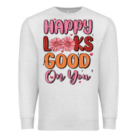 Oatmeal Heather happy looks good on you Premium Sweatshirt - MaliasSmallBusiness