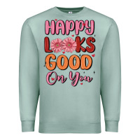 Seafoam happy looks good on you Premium Sweatshirt - MaliasSmallBusiness