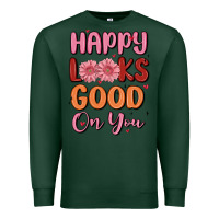Sports Green happy looks good on you Premium Sweatshirt - MaliasSmallBusiness