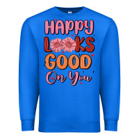 True Royal happy looks good on you Premium Sweatshirt - MaliasSmallBusiness