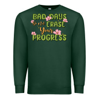 Sports Green mental health uplifting quote Premium Sweatshirt - MaliasSmallBusiness