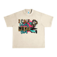 Sandshell i can totally make that Urban Heavy Tee - Zillion Design Studio