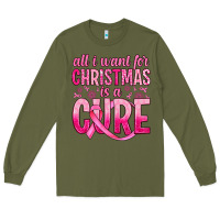 Army Green all i want for christmas is a cure Long Sleeve Tee - JahusDesignShop
