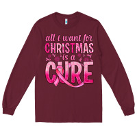 Burgundy all i want for christmas is a cure Long Sleeve Tee - JahusDesignShop