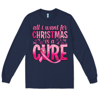 Navy all i want for christmas is a cure Long Sleeve Tee - JahusDesignShop