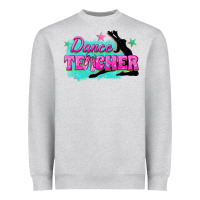 Dance Teacher Heavyweight Sweatshirt | Teevron