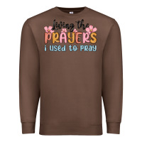 Chestnut living the prayers i used to pray Premium Sweatshirt - MaliasSmallBusiness