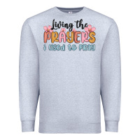 Heather Grey living the prayers i used to pray Premium Sweatshirt - MaliasSmallBusiness