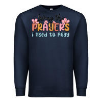 Navy living the prayers i used to pray Premium Sweatshirt - MaliasSmallBusiness