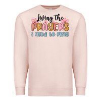 Pale Pink living the prayers i used to pray Premium Sweatshirt - MaliasSmallBusiness