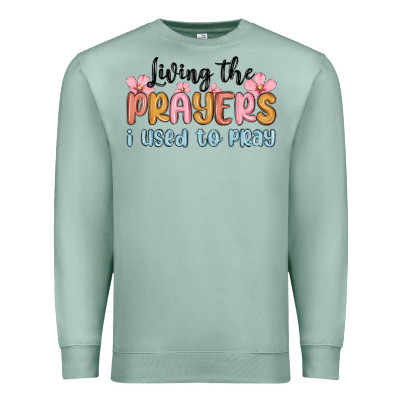 Living The Prayers I Used To Pray Premium Sweatshirt by MaliasSmallBusiness | Teevron