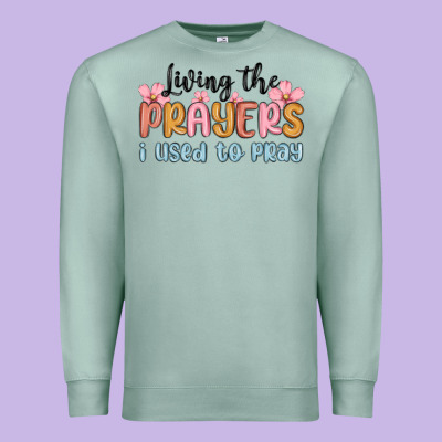 Living The Prayers I Used To Pray Premium Sweatshirt Designed By Maliassmallbusiness
