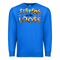 True Royal sisters on the loose Premium Sweatshirt - MaliasSmallBusiness