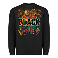 Black dope black teacher Heavyweight Sweatshirt - texasbilliewilder
