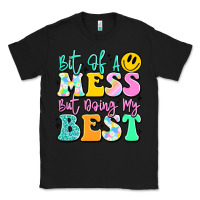 Black bit of a mess but doing my best Classic Tee - JahusDesignShop