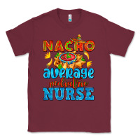 Burgundy nacho average pediatric nurse   with nacho Classic Tee - AdoDesignShop