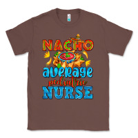 Chestnut nacho average pediatric nurse   with nacho Classic Tee - AdoDesignShop