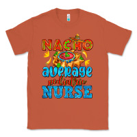 Copper nacho average pediatric nurse   with nacho Classic Tee - AdoDesignShop