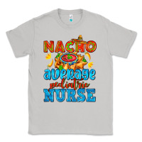 Moon Dust nacho average pediatric nurse   with nacho Classic Tee - AdoDesignShop