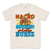 Natural nacho average pediatric nurse   with nacho Classic Tee - AdoDesignShop