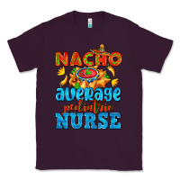 Plum nacho average pediatric nurse   with nacho Classic Tee - AdoDesignShop