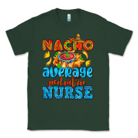 Sports Green nacho average pediatric nurse   with nacho Classic Tee - AdoDesignShop