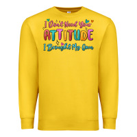 Lemon i don't need your attitude i brought my own Premium Sweatshirt - MaliasSmallBusiness