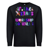 Black if the stars were made to worship so will i Premium Sweatshirt - MaliasSmallBusiness