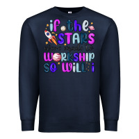 Navy if the stars were made to worship so will i Premium Sweatshirt - MaliasSmallBusiness