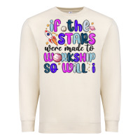 If The Stars Were Made To Worship So Will I Premium Sweatshirt | Teevron
