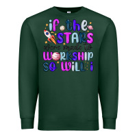 Sports Green if the stars were made to worship so will i Premium Sweatshirt - MaliasSmallBusiness