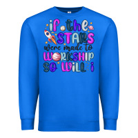 True Royal if the stars were made to worship so will i Premium Sweatshirt - MaliasSmallBusiness