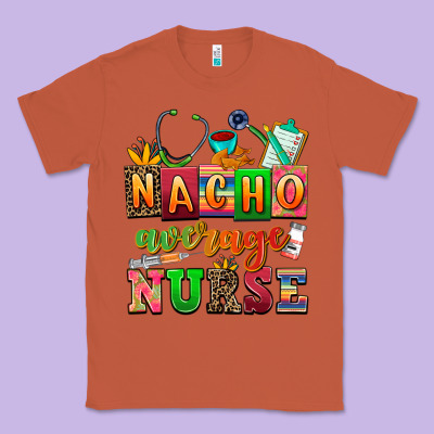 Nacho Average Nurse Classic Tee Designed By Adodesignshop