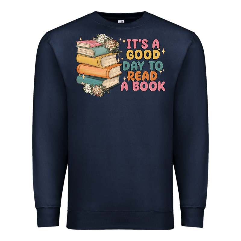 It's A Good Day To Read A Book Premium Sweatshirt by MaliasSmallBusiness | Teevron