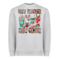 Heather Grey half teacher half coffee Heavyweight Sweatshirt - texasbilliewilder