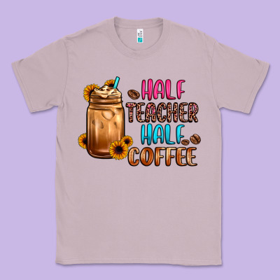 Half Teacher Half Coffee Classic Tee Designed By Jahusdesignshop