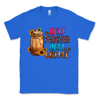 True Royal half teacher half coffee Classic Tee - JahusDesignShop