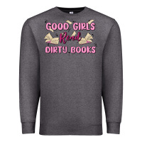 Charcoal Heather good girls read dirty books Premium Sweatshirt - MaliasSmallBusiness